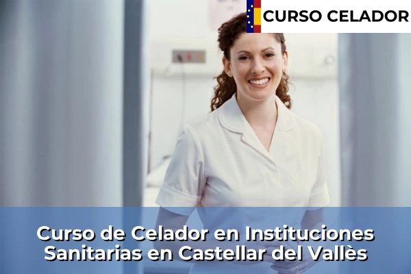Curso de Celador en Instituciones Sanitarias en Castellar del Vallès
