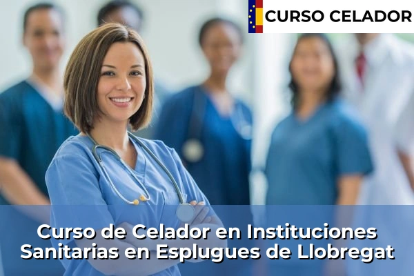 Curso de Celador en Instituciones Sanitarias en Esplugues de Llobregat