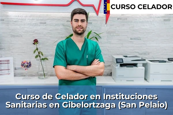 Curso de Celador en Instituciones Sanitarias en Ibarra 46 Curso de Celador en Instituciones Sanitarias en Gibelortzaga (San Pelaio)