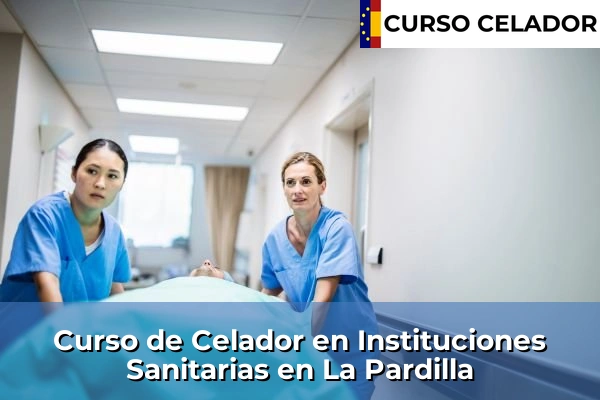 Curso de Celador en Instituciones Sanitarias en La Pardilla