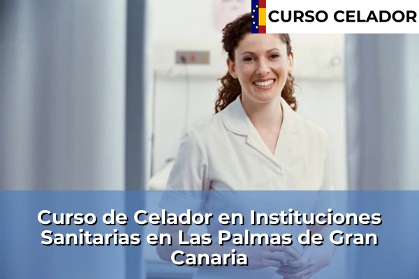 Curso de Celador en Instituciones Sanitarias en Las Palmas de Gran Canaria