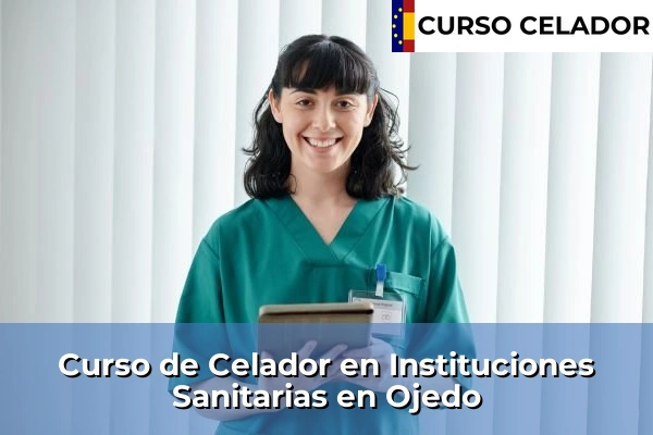 Curso de Celador en Instituciones Sanitarias en Ojedo
