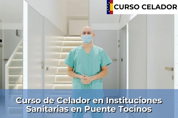 Curso de Celador en Instituciones Sanitarias en Puente Tocinos