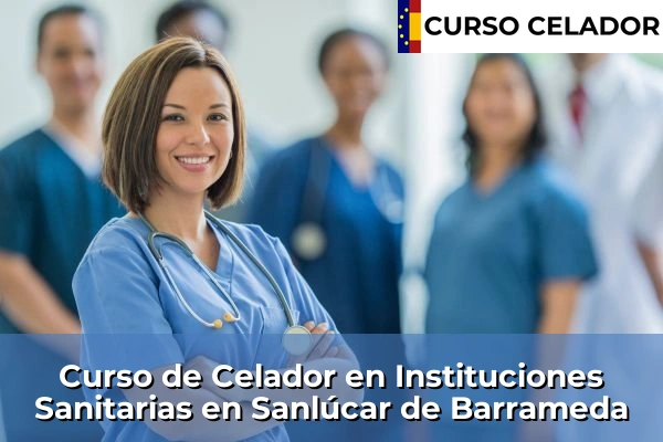 Curso de Celador en Instituciones Sanitarias en Sanlúcar de Barrameda