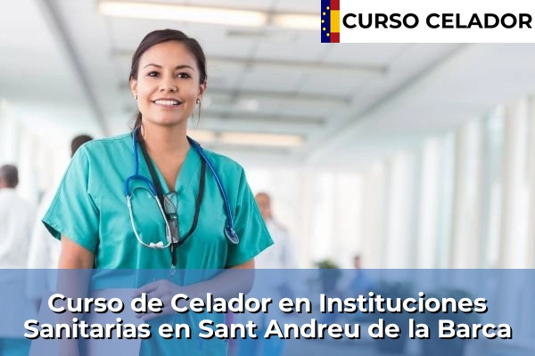 Curso de Celador en Instituciones Sanitarias en Sant Andreu de la Barca