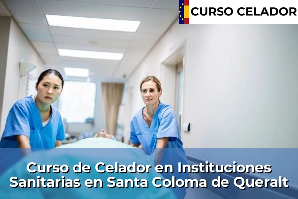 Curso de Celador en Instituciones Sanitarias en Botarell 40 Curso de Celador en Instituciones Sanitarias en Santa Coloma de Queralt