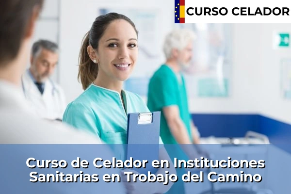 Curso de Celador en Instituciones Sanitarias en Trobajo del Camino