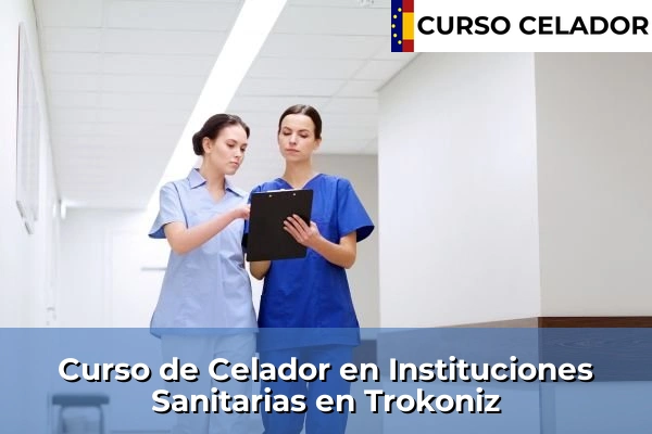 Curso de Celador en Instituciones Sanitarias en Trokoniz